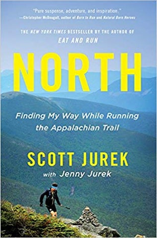 Norte: Encontrar mi camino mientras corro por el sendero de los Apalaches por Scott y Jenny Jurek